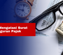 Cara Mengatasi Surat Teguran Pajak