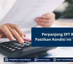 Perpanjang SPT Badan? Pastikan Kondisi Ini Terpenuhi