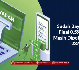 Sudah Bayar PPh Final 0,5%, Kok Masih Dipotong PPh 23?