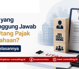 Siapa yang Bertanggung Jawab atas Utang Pajak Perusahaan? Ini Penjelasannya